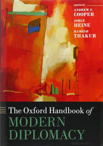 The Oxford Handbook Of Modern Diplomacy 1st Edition Andrew F Cooper