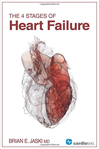 The 4 Stages Of Heart Failure 1st Edition Brian Jaski