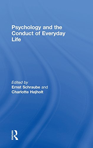 Psychology And The Conduct Of Everyday Life Ernst Schraube Charlotte Hjholt
