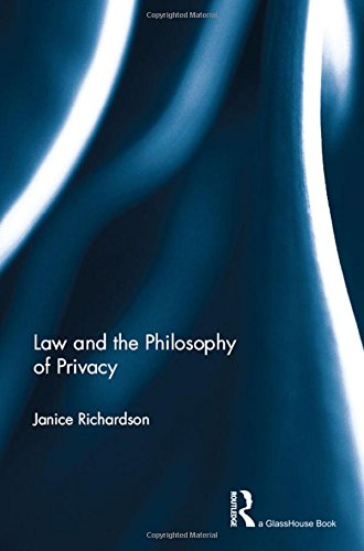 Law And The Philosophy Of Privacy Janice Richardson