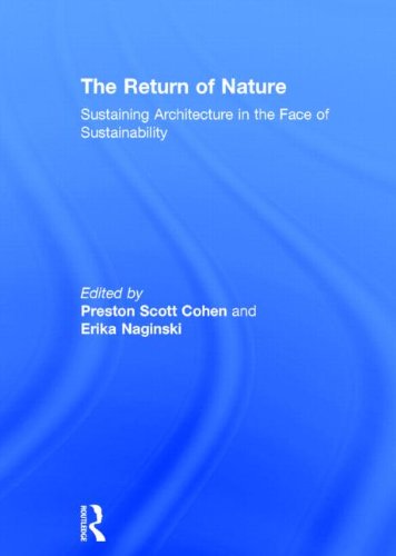 The Return Of Nature Sustaining Architecture In The Face Of Sustainability Preston Scott Cohen