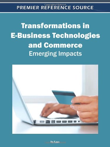 Transformations In Ebusiness Technologies And Commerce Emerging Impacts 1st Edition In Lee