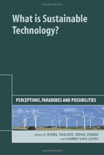What Is Sustainable Technology Perceptions Paradoxes And Possibilities Karel Mulder