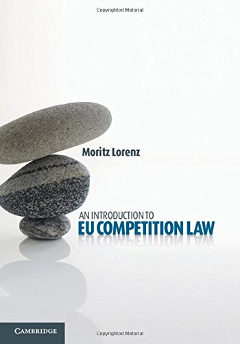 An Introduction To Eu Competition Law Dr Moritz Lorenz
