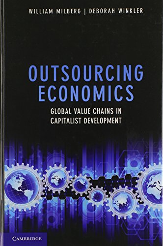 Outsourcing Economics Global Value Chains In Capitalist Development William Milberg
