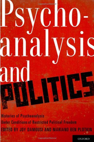 Psychoanalysis And Politics 1st Edition Joy Damousi Mariano Ben Plotkin