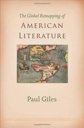 The Global Remapping Of American Literature Paul Giles