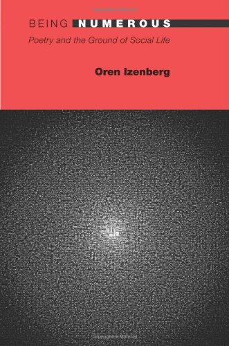 Being Numerous Poetry And The Ground Of Social Life Oren Izenberg