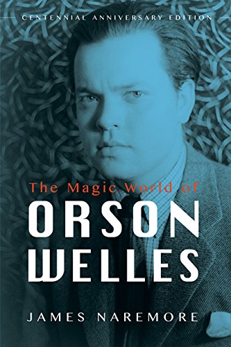 The Magic World Of Orson Welles 1st Edition James Naremore