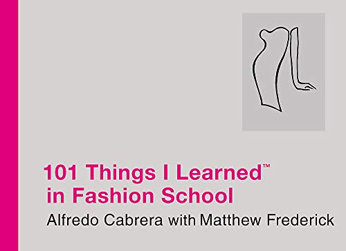 101 Things I Learned In Fashion School 1st Edition Alfredo Cabrera