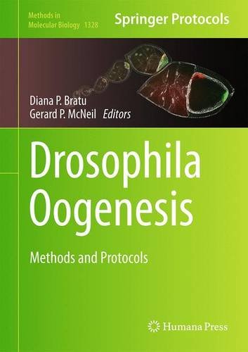 Drosophila Oogenesis Methods And Protocols Diana P Bratu Gerard P Mcneil