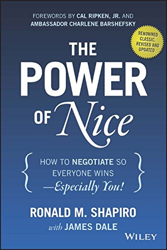 The Power Of Nice How To Negotiate So Everyone Wins Especially You 3rd Edition Ronald M Shapiro