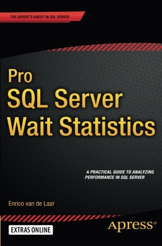 Pro Sql Server Wait Statistics 1st Edition Enrico Van De Laar