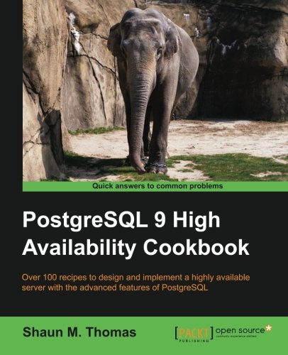 Postgresql 9 High Availability Cookbook Shaun M Thomas