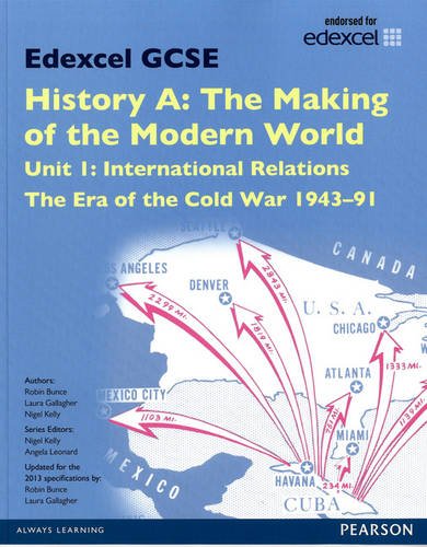 Edexcel Gcse History A The Making Of The Modern World Unit 1 International Relations The Era Of The Cold War 194391 Sb 2013 Robin Bunce
