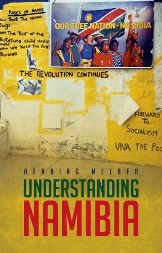 Understanding Namibia The Trials Of Independence 1st Edition Henning Melber