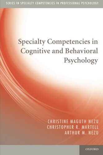 Specialty Competencies In Cognitive And Behavioral Psychology 1st Edition Christine Maguth Nezu