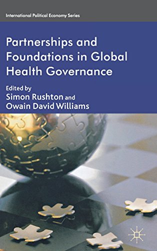 Partnerships And Foundations In Global Health Governance Owain David Williams
