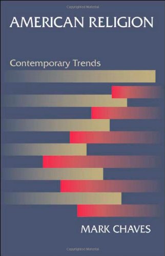 American Religion Contemporary Trends Mark Chaves