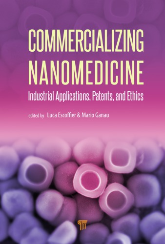 Commercializing Nanomedicine Industrial Applications Patents And Ethics Escoffier