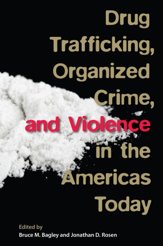 Drug Trafficking Organized Crime And Violence In The Americas Today Bruce M Bagley