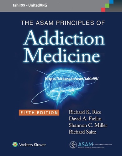 The Asam Principles Of Addiction Medicine Fifth Edition Richard K Ries Md Fapa Fasam