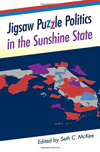 Jigsaw Puzzle Politics In The Sunshine State Seth C Mckee