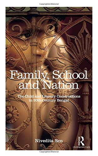 Family School And Nation The Child And Literary Constructions In 20thcentury Bengal Nivedita Sen