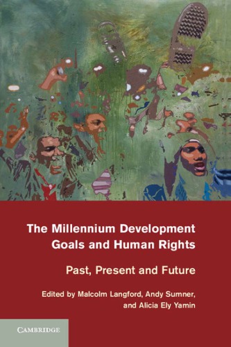 The Millennium Development Goals And Human Rights Past Present And Future Malcolm Langford
