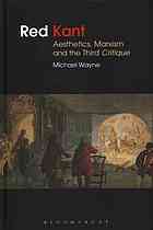 Red Kant Aesthetics Marxism And The Third Critique Michael Wayne