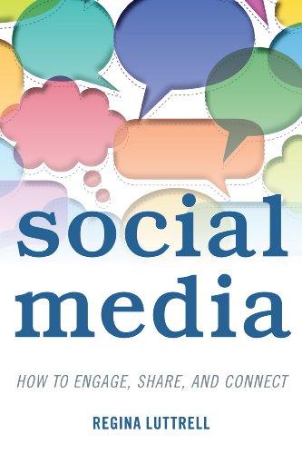 Social Media How To Engage Share And Connect Regina Luttrell