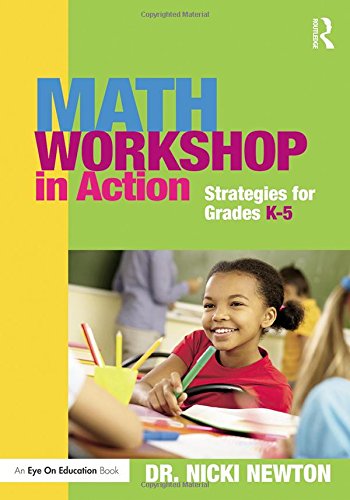 Math Workshop In Action Strategies For Grades K5 Nicki Newton