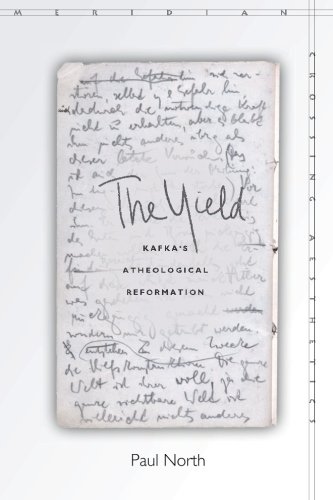 The Yield Kafkas Atheological Reformation Paul North