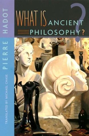 What Is Ancient Philosophy Pierre Hadot Michael Chase