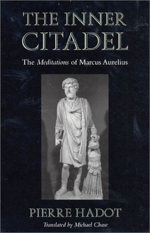 The Inner Citadel The Meditations Of Marcus Aurelius Pierre Hadot