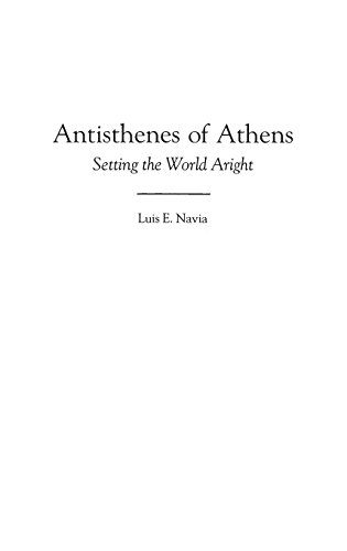 Antisthenes Of Athens Setting The World Aright Annotated Edition Luis Navia