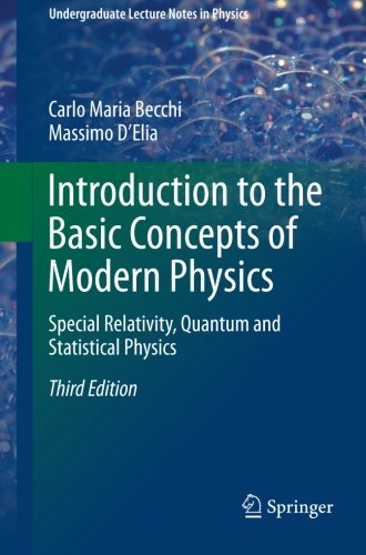 Introduction To The Basic Concepts Of Modern Physics Special Relativity Quantum And Statistical Physics Third Edition 3rd Ed 2016 Carlo Maria Becchi