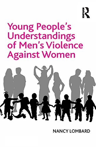 Young Peoples Understandings Of Mens Violence Against Women New Edition Nancy Lombard