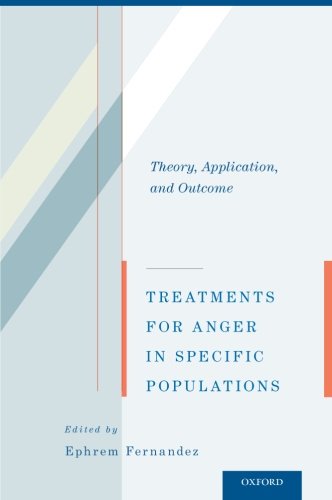 Treatments For Anger In Specific Populations Theory Application And Outcome 1st Edition Ephrem Fernandez