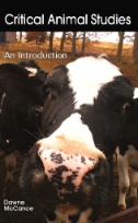 Critical Animal Studies An Introduction 1st Edition Dawne Mccance