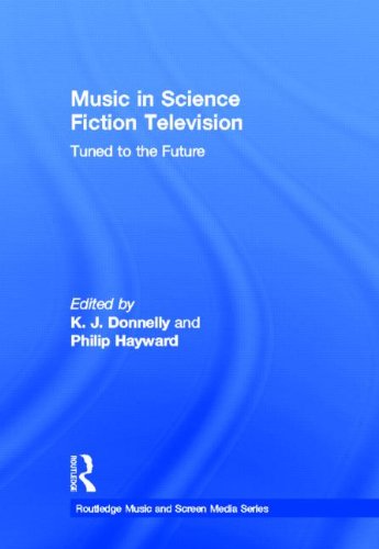 Music In Science Fiction Television Tuned To The Future 1st Edition Kj Donnelly