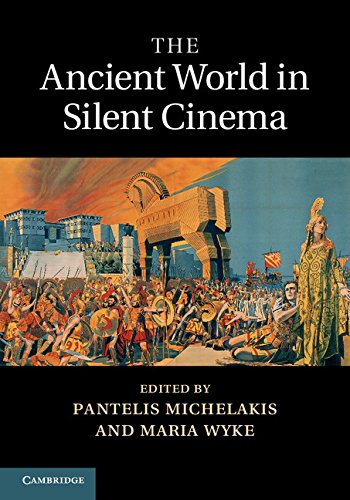 The Ancient World In Silent Cinema Dr Pantelis Michelakis Professor Maria Wyke