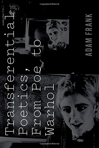 Transferential Poetics From Poe To Warhol 1st Edition Adam Frank