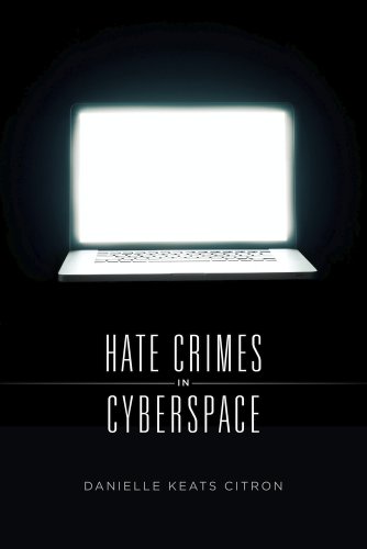 Hate Crimes In Cyberspace Danielle Keats Citron