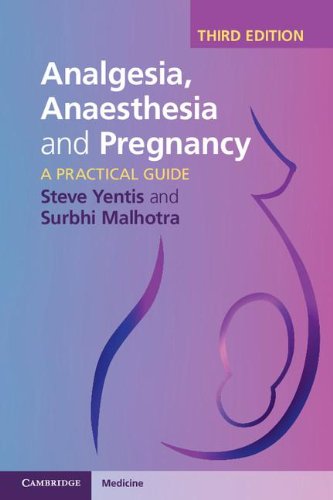 Analgesia Anaesthesia And Pregnancy A Practical Guide 3rd Edition Steve Jentis