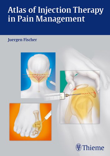 Atlas Of Injection Therapy In Pain Management 1st Edition Juergen Fischer