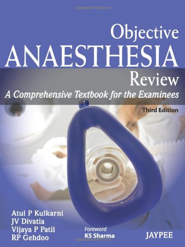 Objective Anaesthesia Review A Comprehensive Textbook For The Examinees 3rd Atul P Kulkarni Ed