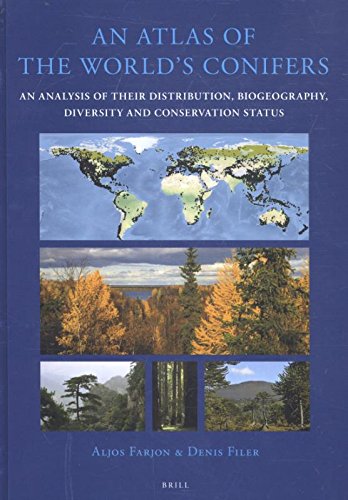 An Atlas Of The Worlds Conifers An Analysis Of Their Distribution Biogeography Diversity And Conservation Status Aljos Farjon