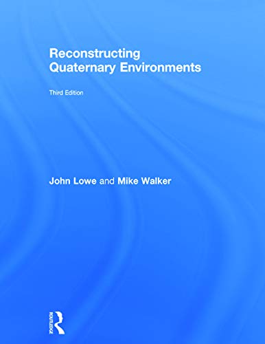 Reconstructing Quaternary Environments 3rd Edition J John Lowe