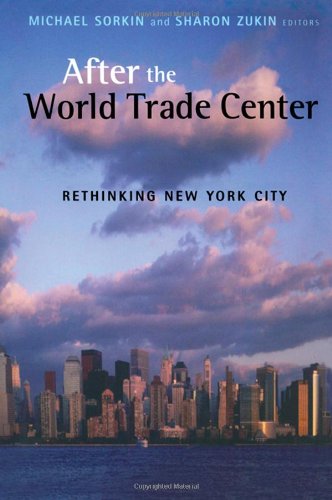 After The World Trade Center Rethinking New York City 1st Edition Michael Sorkin